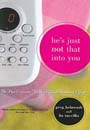 He's Just Not That Into You by Greg Behrendt